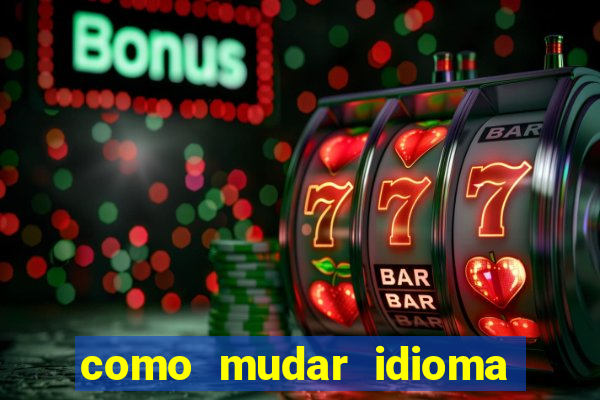 como mudar idioma party poker